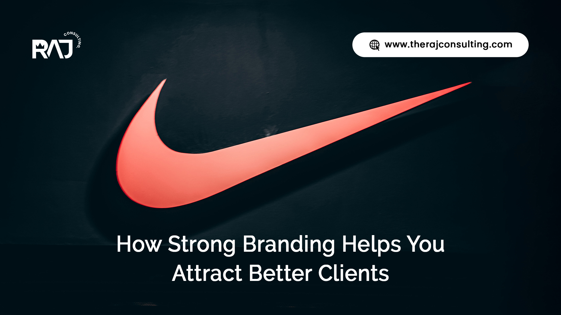 How Strong Branding Helps You Attract Better Clients